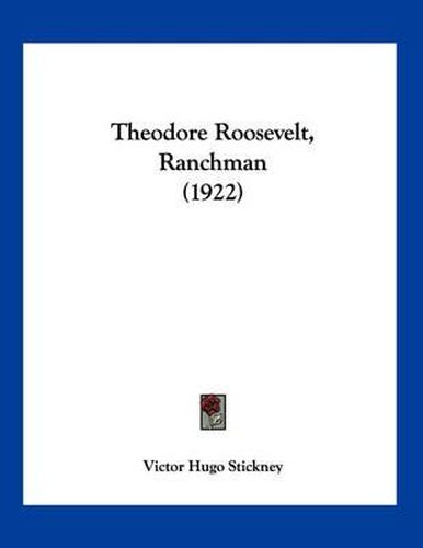 Cover image for Theodore Roosevelt, Ranchman (1922)