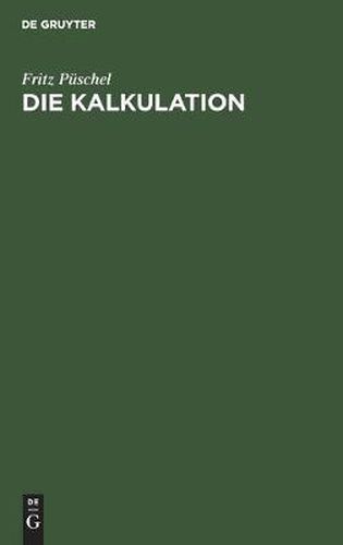 Cover image for Die Kalkulation: Theorie Und Praxis Fur Den Orthopadie-Handwerker