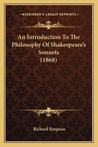 An Introduction to the Philosophy of Shakespeare's Sonnets (1868)