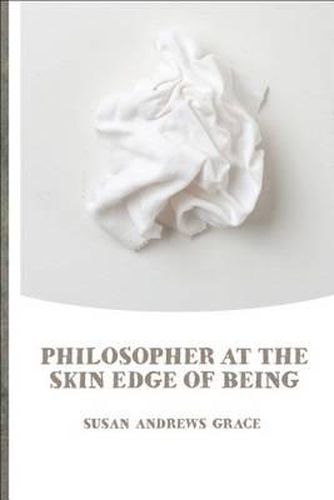 Philosopher at the Skin Edge of Being