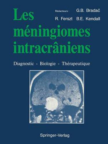 Cover image for Les meningiomes intracraniens: Diagnostic - Biologie - Therapeutique