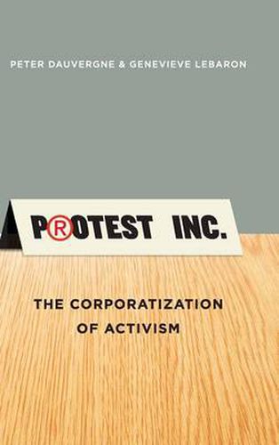 Protest Inc.: The Corporatization of Activism