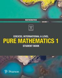 Cover image for Pearson Edexcel International A Level Mathematics Pure Mathematics 1 Student Book