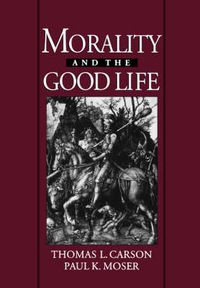 Cover image for Morality and the Good Life