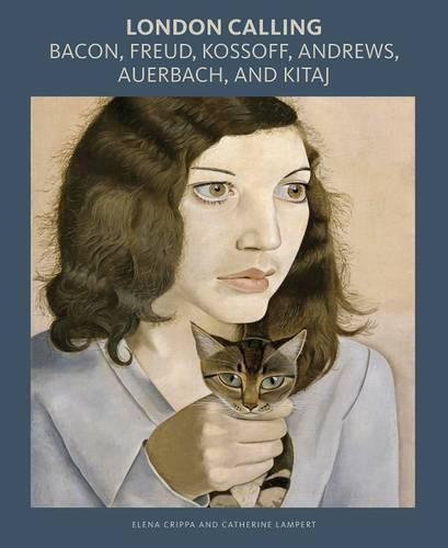 Cover image for London Calling: Bacon, Freud, Kossoff, Andrews, Auerbach, and Kitaj