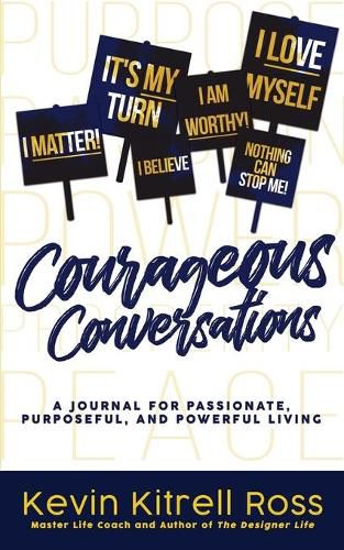 Cover image for Courageous Conversations: A Journal for Passionate, Purposeful, and Powerful Living