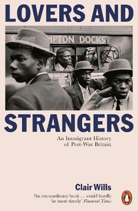Cover image for Lovers and Strangers: An Immigrant History of Post-War Britain