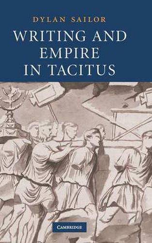 Cover image for Writing and Empire in Tacitus