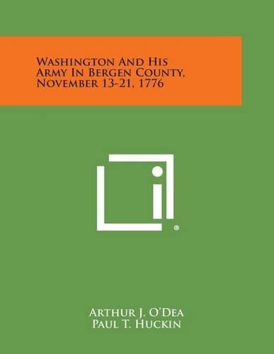 Cover image for Washington and His Army in Bergen County, November 13-21, 1776