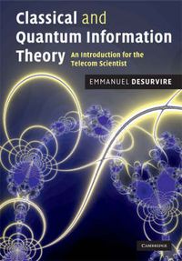 Cover image for Classical and Quantum Information Theory: An Introduction for the Telecom Scientist