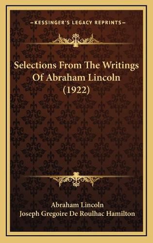 Selections from the Writings of Abraham Lincoln (1922)