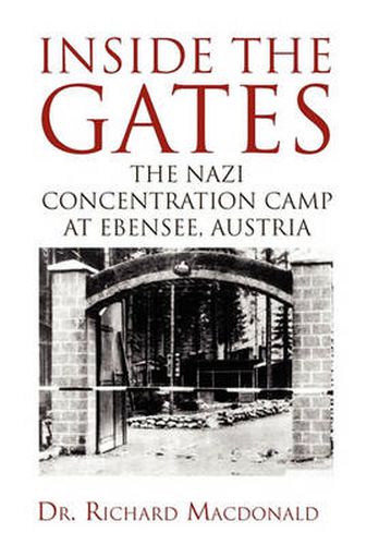 Cover image for Inside the Gates: The Nazi Concentration Camp at Ebensee, Austria