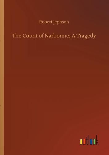 The Count of Narbonne; A Tragedy