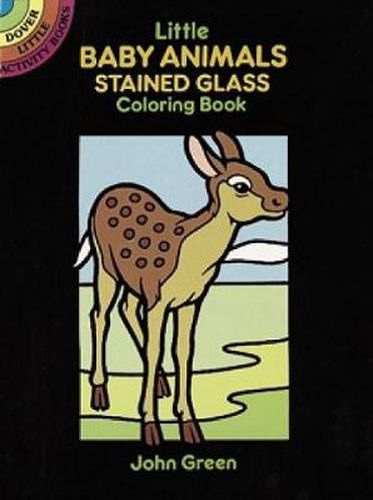 Little Baby Animals Stained Glass Colouring Book: Dover Little Activity Books