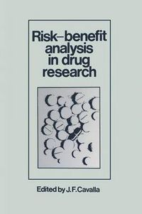 Cover image for Risk-Benefit Analysis in Drug Research: Proceedings of an International Symposium held at the University of Kent at Canterbury, England, 27 March 1980