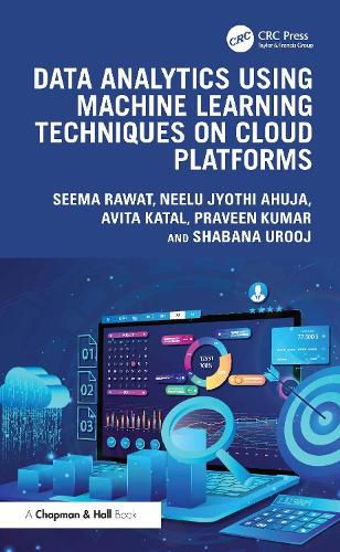 Cover image for Data Analytics using Machine Learning Techniques on Cloud Platforms