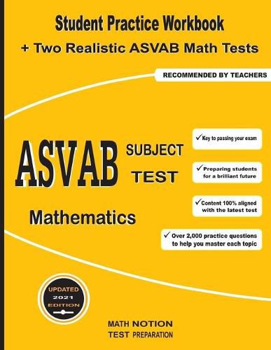 ASVAB Subject Test Mathematics: Student Practice Workbook + Two Realistic ASVAB Math Tests