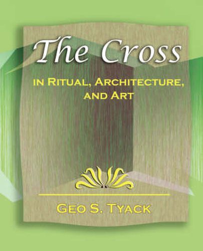 Cover image for The Cross in Ritual, Architecture, and Art - 1896