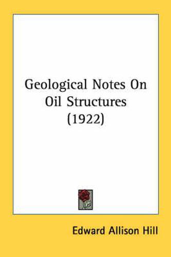 Geological Notes on Oil Structures (1922)