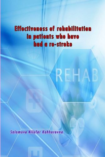 Cover image for Effectiveness of rehabilitation in patients who have had a re-stroke (Editionfirst)