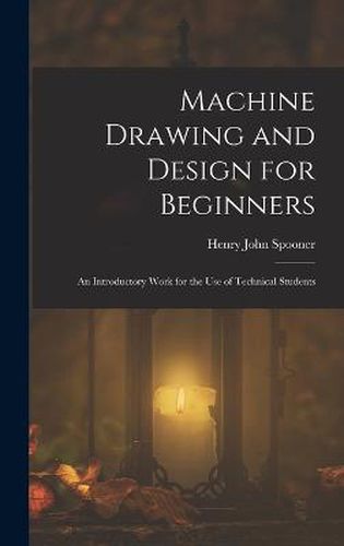 Machine Drawing and Design for Beginners