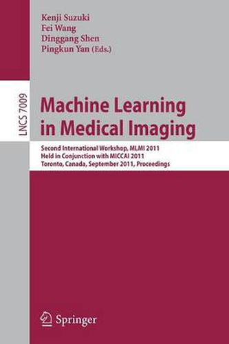 Cover image for Machine Learning in Medical Imaging: Second International Workshop, MLMI 2011, Held in Conjunction with MICCAI 2011, Toronto, Canada, September 18, 2011, Proceedings