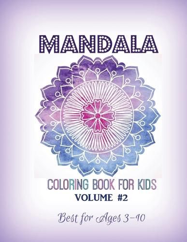 Cover image for Mandala Coloring Book for Kids Volume #2: Best for Ages 3 to 10