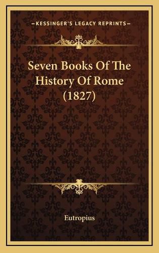 Seven Books of the History of Rome (1827)