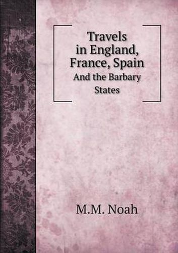 Cover image for Travels in England, France, Spain And the Barbary States