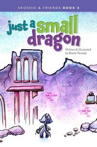 Cover image for Just a Small Dragon