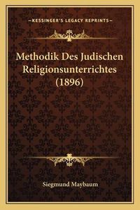 Cover image for Methodik Des Judischen Religionsunterrichtes (1896)