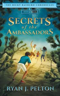 Cover image for Secrets of the Ambassadors: Action Adventure Middle Grade Novel (7-12)