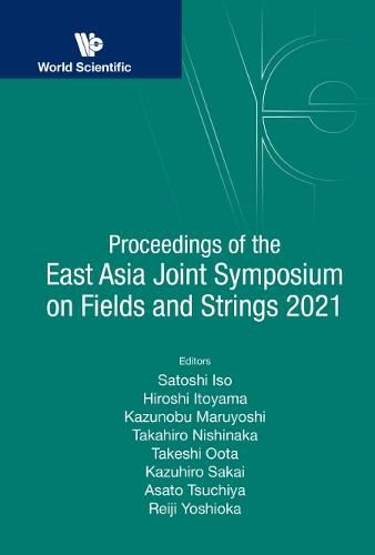 Cover image for Proceedings Of The East Asia Joint Symposium On Fields And Strings 2021