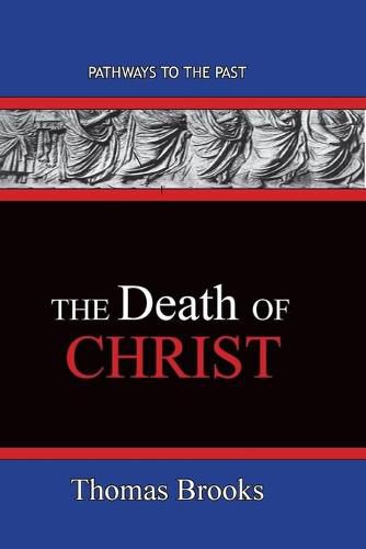 Cover image for The Death of Christ: Pathways To The Past