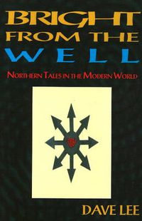 Cover image for Bright from the Well: Northern Tales in the Modern World