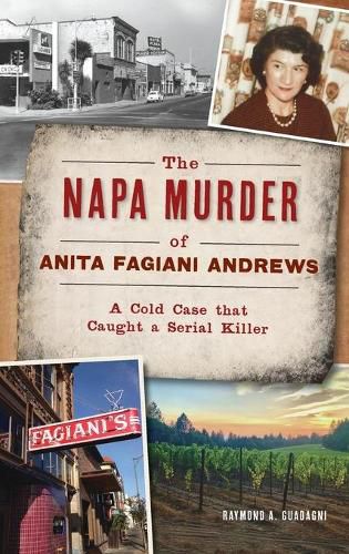 Cover image for Napa Murder of Anita Fagiani Andrews: A Cold Case That Caught a Serial Killer