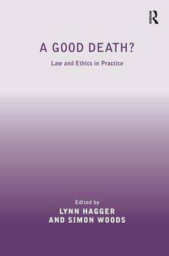 Cover image for A Good Death?: Law and Ethics in Practice