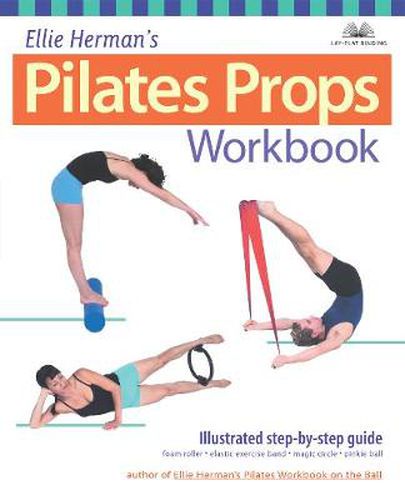 Cover image for Ellie Herman's Pilates Props Workbook: Illustrated Step-by-Step Guide