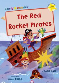 Cover image for The Red Rocket Pirates: (Yellow Early Reader)