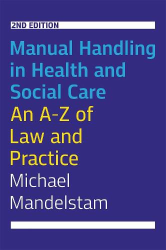 Cover image for Manual Handling in Health and Social Care, Second Edition: An A-Z of Law and Practice