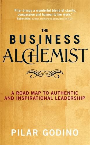 Cover image for The Business Alchemist: A Road Map to Authentic and Inspirational Leadership