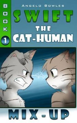 Cover image for Mix-Up: Swift the Cat-Human Book 1