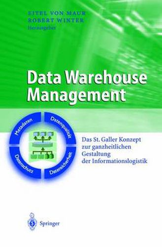 Cover image for Data Warehouse Management: Das St. Galler Konzept Zur Ganzheitlichen Gestaltung Der Informationslogistik