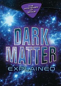 Cover image for Dark Matter Explained