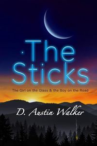 Cover image for The Sticks: The Girl on the Glass and the Boy on the Road