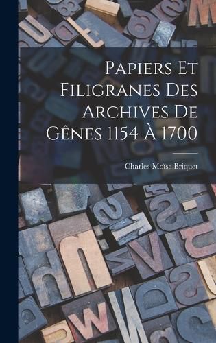 Cover image for Papiers Et Filigranes Des Archives De Genes 1154 A 1700