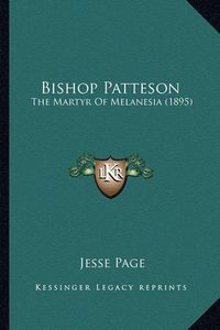 Cover image for Bishop Patteson: The Martyr of Melanesia (1895)