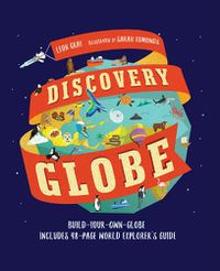 Cover image for Discovery Globe: Build-Your-Own Globe Kit