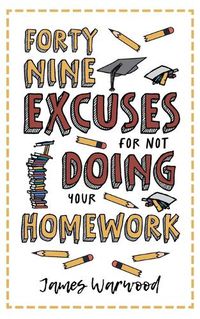 Cover image for 49 Excuses for Not Doing Your Homework