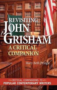 Cover image for Revisiting John Grisham: A Critical Companion